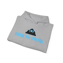 Load image into Gallery viewer, &quot;MINE YA GRIND&quot; Unisex Heavy Blend™ Hoodie
